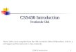 CSS430 Introduction1 Textbook Ch1 These slides were compiled from the OSC textbook slides (Silberschatz, Galvin, and Gagne) and the instructor’s class