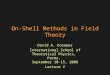 On-Shell Methods in Field Theory David A. Kosower International School of Theoretical Physics, Parma, September 10-15, 2006 Lecture V