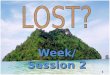 Week/Session 2 Assessing Risk 1. Is there a doctor on the island? Assess Vital Signs for Survival Breathing Yes No Heart Beating Yes No 2