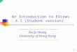 1 Ka-fu Wong University of Hong Kong An Introduction to EViews 4.1 (Student version)