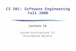 CS 501: Software Engineering Fall 2000 Lecture 16 System Architecture III Distributed Objects
