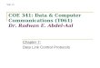 Chapter 7: Data Link Control Protocols COE 341: Data & Computer Communications (T061) Dr. Radwan E. Abdel-Aal WK 13