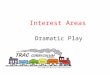 Interest Areas Dramatic Play. Activity Video – The Creative Curriculum for Early Childhood