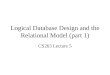 Logical Database Design and the Relational Model (part 1) CS263 Lecture 5