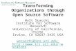 Transforming Organizations through Open Source Software Walt Scacchi Institute for Software Research University of California, Irvine Irvine, CA 92697-3425