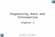 Fundamentals of Information Systems, Second Edition 1 Organizing Data and Information Chapter 3