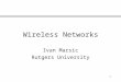 1 Wireless Networks Ivan Marsic Rutgers University