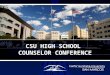 CSU HIGH SCHOOL COUNSELOR CONFERENCE. Enrollment: 10,258 Founded: 1990 – celebrating 21 st year Location: North San Diego County – 35 miles North of Downtown