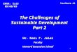 1 The Challenges of Sustainable Development Part 2 Dr. Kazi F. Jalal Faculty Harvard Extension School ENVR: E115 09/08/09 Lecture #2