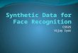 CS525 Vijay Iyer. Face Databases Current databases (CMU PIE, FRGC/FRVT, FERET) Short range Indoors Artificial Light Only one known attempt at creating