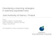 Developing e-learning strategies in sparsely populated area Joint Authority of Kainuu, Finland Part II Details, Analysis, Transferability DART-Workshop