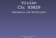 3-D Computer Vision CSc83029 / Ioannis Stamos 3-D Computer Vision CSc 83029 Radiometry and Reflectance