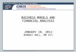 BUSINESS MODELS AND FINANCIAL ANALYSIS JANUARY 18, 2012 BURGES HALL, RM 411