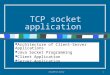 Norly@ftsm.ukm.my 1 TCP socket application Architecture of Client-Server Applications Java Socket Programming Client Application Server Application