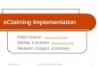 October 21, 2005 NWUIG: Implementing E-Claiming 1 eClaiming Implementation Elise Clason clasone@wou.edu clasone@wou.edu Shirley Lincicum lincics@wou.edu