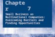 Chapter Copyright© 2007 Thomson Learning All rights reserved 7 Small Business as Multinational Companies: Overcoming Barriers and Finding Opportunities