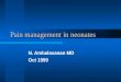 Pain management in neonates N. Ambalavanan MD Oct 1999