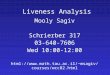 Liveness Analysis Mooly Sagiv Schrierber 317 03-640-7606 Wed 10:00-12:00 html://msagiv/courses/wcc02.html