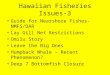 Hawaiian Fisheries Issues-3 Guide for Nearshore Fishes-NMFS/DAR Lay Gill Net Restrictions Omilu Story Leave the Big Ones Humpback Whale – Recent Phenomenon?