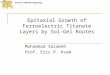 Epitaxial Growth of Ferroelectric Titanate Layers by Sol-Gel Routes Muhammad Salameh Prof. Eric P. Kvam