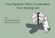 Visa Options After Graduation Non-Immigrant §OIS §Indiana University §February 26, 2003