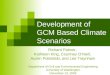 Development of GCM Based Climate Scenarios Richard Palmer, Kathleen King, Courtney O’Neill, Austin Polebitski, and Lee Traynham Department of Civil and