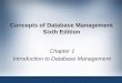 Concepts of Database Management Sixth Edition Chapter 1 Introduction to Database Management