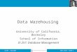 2011.11.01 - SLIDE 1IS 257 – Fall 2011 Data Warehousing University of California, Berkeley School of Information IS 257: Database Management