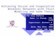 Achieving Secure and Cooperative Wireless Networks with Trust Modeling and Game Theory PhD Oral Defense Name: Li Xiaoqi, CSE, CUHK Supervisor: Michael