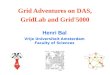 Grid Adventures on DAS, GridLab and Grid'5000 Henri Bal Vrije Universiteit Amsterdam Faculty of Sciences