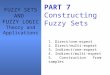 PART 7 Constructing Fuzzy Sets 1. Direct/one-expert 2. Direct/multi-expert 3. Indirect/one-expert 4. Indirect/multi-expert 5. Construction from samples