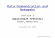 2: Application Layer1 Data Communication and Networks Lecture 3 Application Protocols (HTTP, SMTP,FTP) September 23, 2004