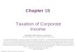 Copyright © 2002 by Thomson Learning, Inc. Chapter 15 Taxation of Corporate Income Copyright © 2002 Thomson Learning, Inc. Thomson Learning™ is a trademark