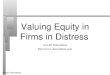 Aswath Damodaran1 Valuing Equity in Firms in Distress Aswath Damodaran 