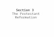 Section 3 The Protestant Reformation Daily Objectives Discuss the major goal of humanism in northern Europe, which was to reform Christendom. Explain