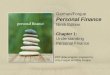 Chapter 1: Understanding Personal Finance Garman/Forgue Personal Finance Ninth Edition PPT slide program prepared by Amy Forgue and Ray Forgue