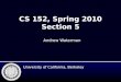 CS 152, Spring 2010 Section 5 Andrew Waterman University of California, Berkeley