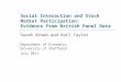 Social Interaction and Stock Market Participation: Evidence from British Panel Data Sarah Brown and Karl Taylor Department of Economics University of Sheffield