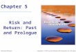 Chapter 5 Risk and Return: Past and Prologue Copyright © 2010 by The McGraw-Hill Companies, Inc. All rights reserved.McGraw-Hill/Irwin