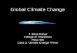 Global Climate Change P. Brian Fisher College of Charleston POLS 405 Class 1: Climate Change Primer