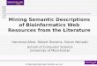 Mining Semantic Descriptions of Bioinformatics Web Resources from the Literature Hammad Afzal, Robert Stevens, Goran Nenadic School of Computer Science