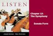 Chapter 12: The Symphony Sonata Form. Key Terms Sonata form Slow introduction (optional) Exposition Development Recapitulation Coda (optional)