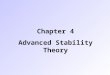 Chapter 4 Advanced Stability Theory. In the previous chapter, we studied Lyapunov analysis of autonomous systems. In many practical problems, however,
