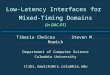 Low-Latency Interfaces for Mixed-Timing Domains [in DAC-01] Tiberiu ChelceaSteven M. Nowick Department of Computer Science Columbia University {tibi,nowick}@cs.columbia.edu