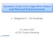 ARIES Project Meeting, L. M. Waganer, 3-4 April 2007 Page 1 Systems Code Cost Algorithm Status and Planned Enhancements L. Waganer/ L. El-Guebaly 3-4 April