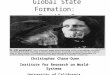 Global State Formation: For Whom? Christopher Chase-Dunn Institute for Research on World-Systems University of California, Riverside