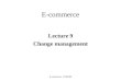 E-commerce COM380 E-commerce Lecture 9 Change management