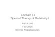 Lecture 11 Special Theory of Relativity I ASTR 340 Fall 2006 Dennis Papadopoulos