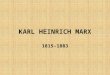 KARL HEINRICH MARX 1815-1883. Karl and Jenny Marx, 1866Marx in 1875 and 1882 Highgate Cemetery, London