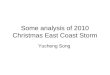 Some analysis of 2010 Christmas East Coast Storm Yucheng Song